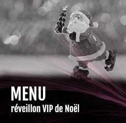 Menu réveillon VIP de Noël Cabaret Diner Spectacle Paris